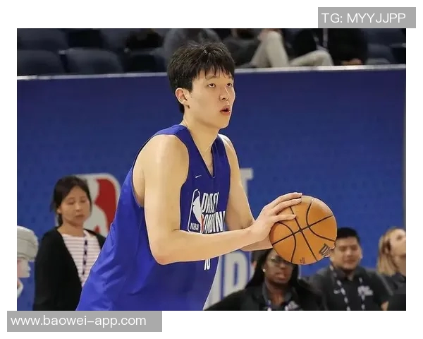 增重靠训练而非饮食速度慢场上不能过于放松名宿们对杨瀚森的建议